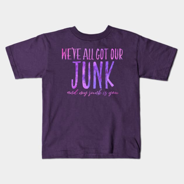 We've All got our Junk Kids T-Shirt by TheatreThoughts